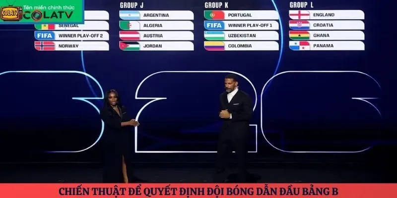 Chiến thuật để quyết định đội bóng dẫn đầu bảng B