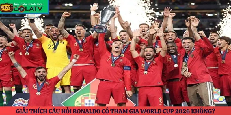 Giải thích câu hỏi Ronaldo có tham gia World Cup 2026 không?
