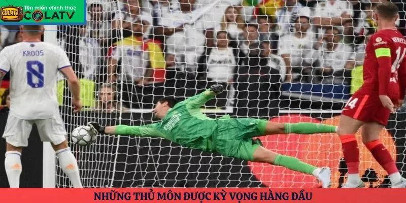 Những thủ môn được kỳ vọng hàng đầu