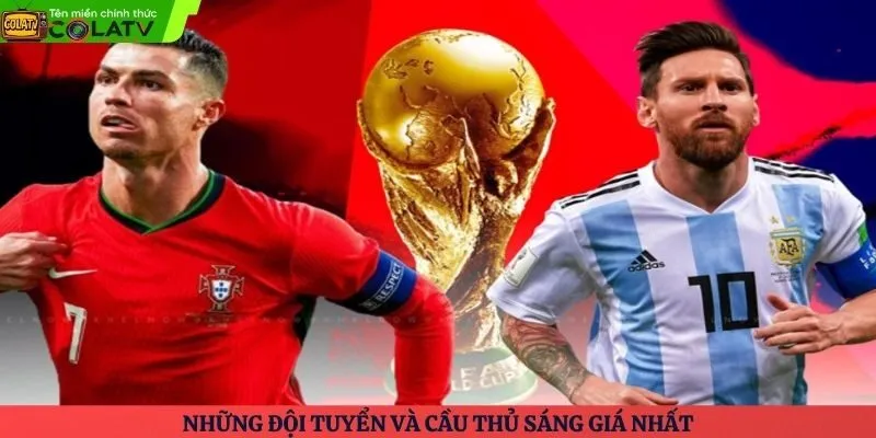 Những đội tuyển và cầu thủ sáng giá nhất