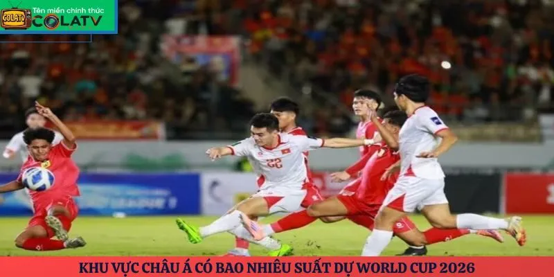 Khu vực châu Á có bao nhiêu suất dự World Cup 2026